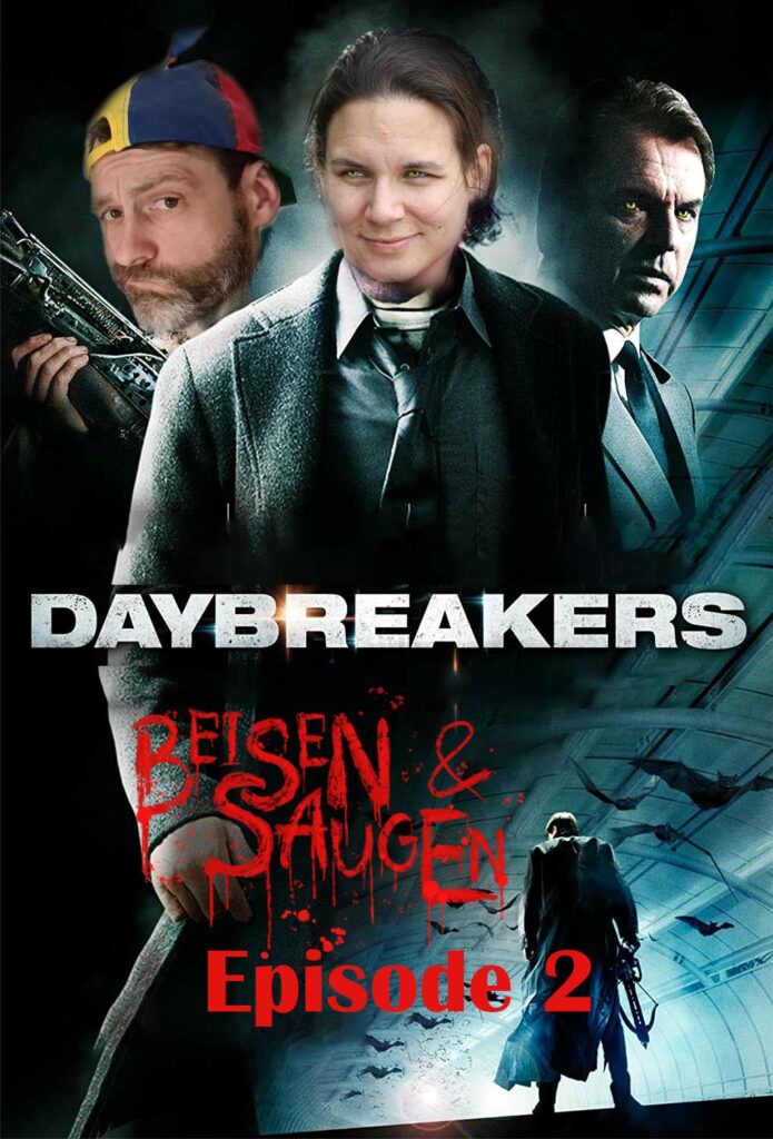 Drei Männer sind auf einem Filmplakat abgebildet, das den Titel „DAYBREAKERS BEISEN & SAUGEN Episode 2“ trägt und einen futuristischen Hintergrund mit fliegenden Objekten zeigt.
